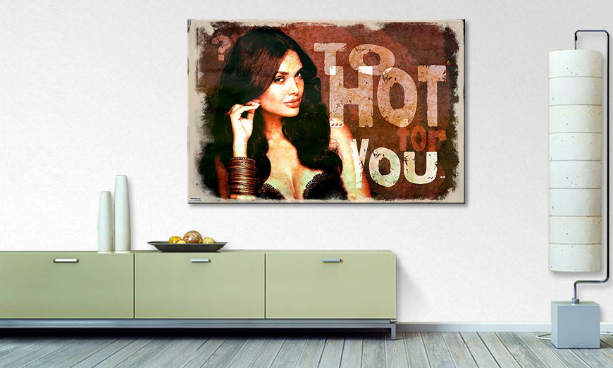 Limpression sur toile To Hot For You
